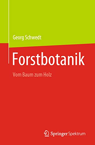 Forstbotanik: Vom Baum zum Holz Forstbotanik: Vom Baum zum Holz