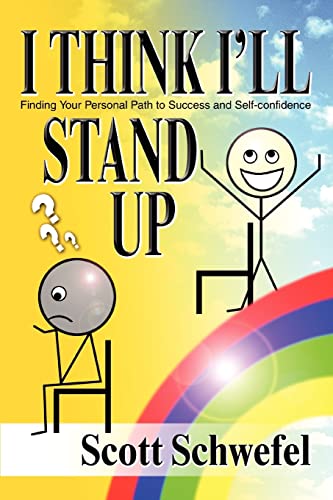 I Think I'll Stand Up: Finding Your Personal Path to Success and Self-confidence von iUniverse