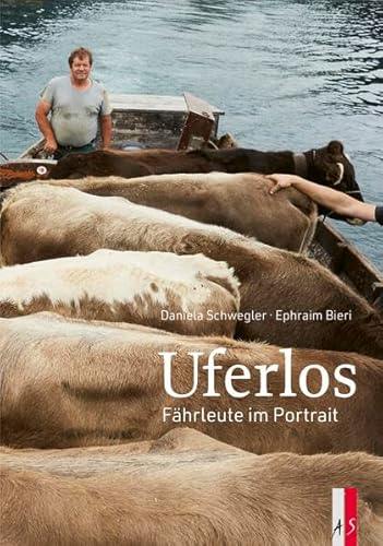 Uferlos: Fährleute im Portrait von AS Verlag