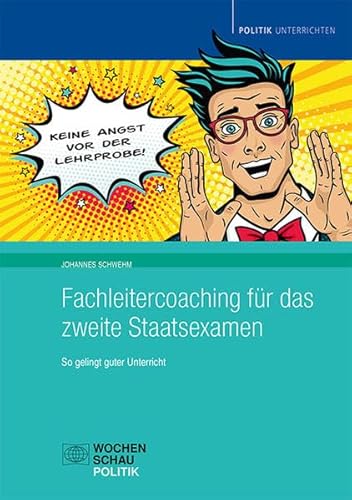 Fachleiter-Coaching für das 2. Staatsexamen: So gelingt guter Unterricht (Politik unterrichten)