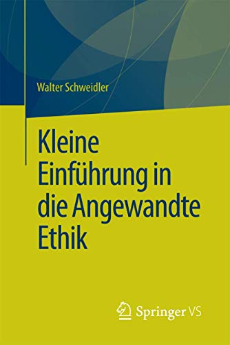 Kleine Einführung in die Angewandte Ethik von Springer VS