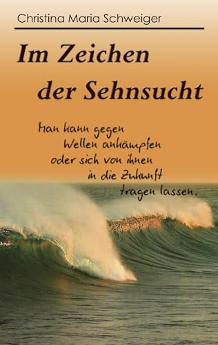 Im Zeichen der Sehnsucht von Books on Demand GmbH