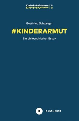 # Kinderarmut: Ein philosophischer Essay (# Kritische Reflexionen)