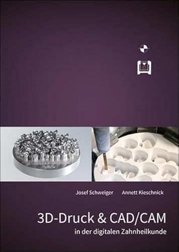 3D-Druck & CAD/CAM in der digitalen Zahnheilkunde von mgo fachverlage GmbH & Co. KG