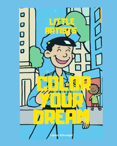 Little Artists: Color Your Dream von Independently published