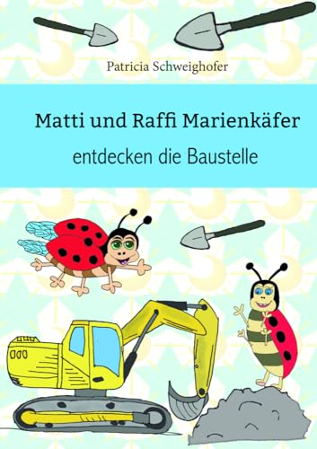 Matti und Raffi Marienkäfer entdecken die Baustelle von Paramon