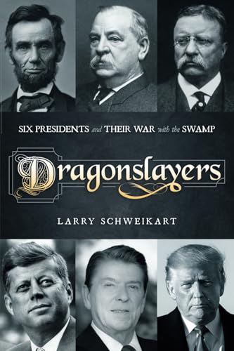 Dragonslayers: Six Presidents and Their War with the Swamp von Bombardier Books