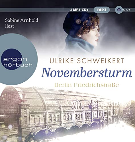 Berlin Friedrichstraße: Novembersturm: Eine historische Familiensaga