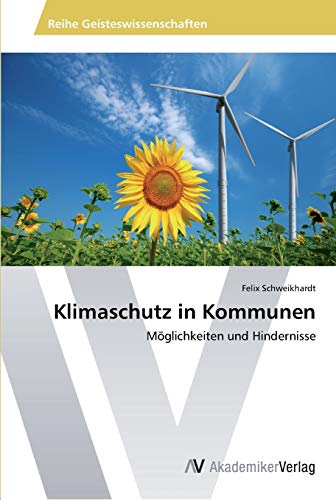 Klimaschutz in Kommunen: Möglichkeiten und Hindernisse von AV Akademikerverlag