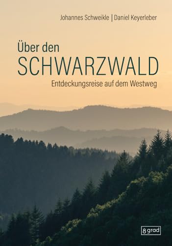 Über den Schwarzwald: Entdeckungsreise auf dem Westweg