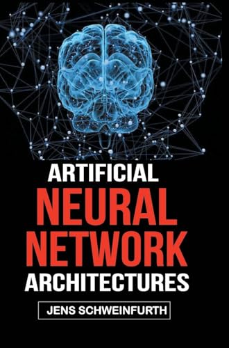 Artificial Neural Network Architectures von DISCOVERY PUBLISHING HOUSE