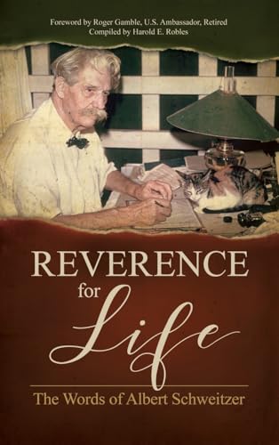 Reverence for Life: The Words of Albert Schweitzer von Maurice Bassett