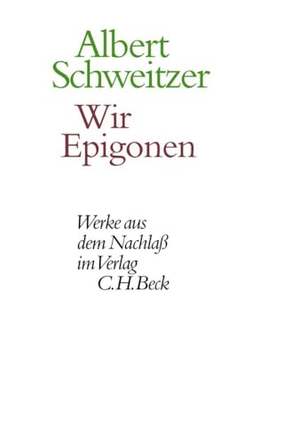 Wir Epigonen: Kultur und Kulturstaat von C.H.Beck