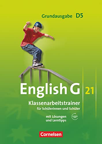 English G 21 - Grundausgabe D / Band 5: 9. Schuljahr - Klassenarbeitstrainer mit Lösungen und Audio-Materialien English G 21 - Grundausgabe D / Band 5: 9. Schuljahr - Klassenarbeitstrainer mit Lösungen und Audio-Materialien