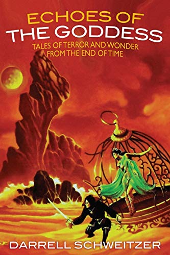 Echoes of the Goddess: Tales of Terror and Wonder from the End of Time von Borgo Press