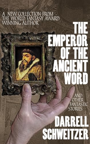 The Emperor of the Ancient Word and Other Fantastic Stories von Wildside Press