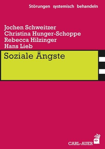 Soziale Ängste (Störungen systemisch behandeln) von Auer-System-Verlag, Carl