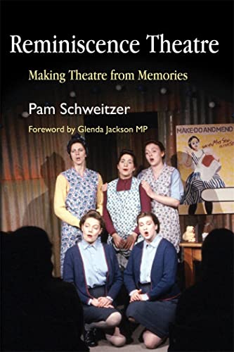 Reminiscence Theatre: Making Theatre from Memories von Jessica Kingsley Publishers