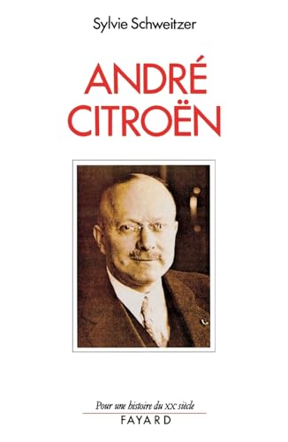 André Citroën (1878-1935): Le risque et le défi