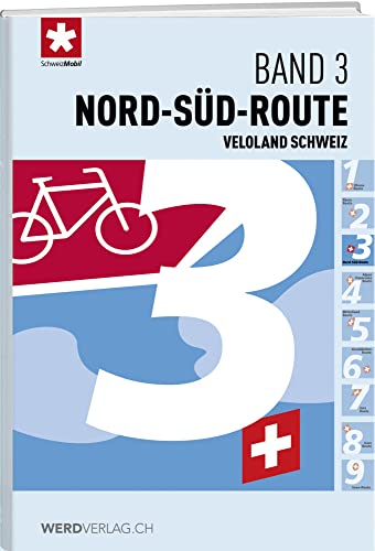 Veloland Schweiz Band 3: Nord-Süd-Route (Veloland Schweiz: Routenführer) von Werd Weber Verlag AG