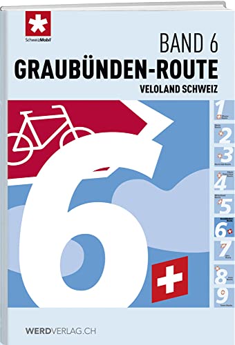 Veloland Schweiz Band 6: Graubünden-Route (Veloland Schweiz: Routenführer) von Werd Weber Verlag AG