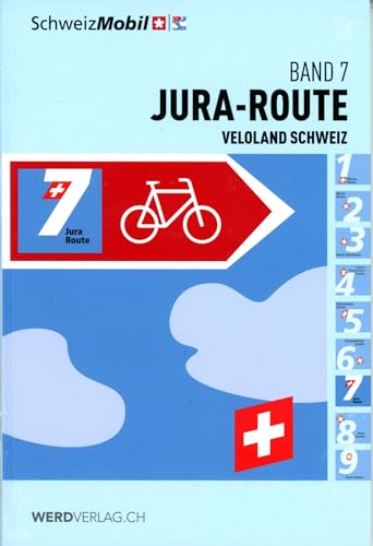 Veloland Schweiz Band 7: Jura-Route (Veloland Schweiz: Routenführer) von Werd Weber Verlag AG