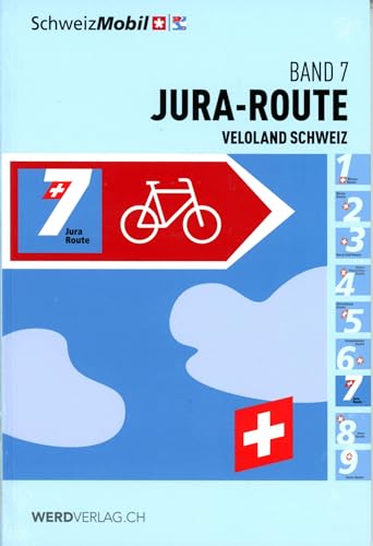 Veloland Schweiz Band 7: Jura-Route (Veloland Schweiz: Routenführer)