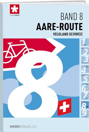 Veloland Schweiz Band 8: Aare-Route (Veloland Schweiz: Routenführer) von Werd Weber Verlag AG