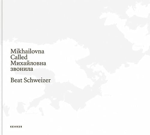 Beat Schweizer: Mikhailovna Called (Michailovna hat angerufen)
