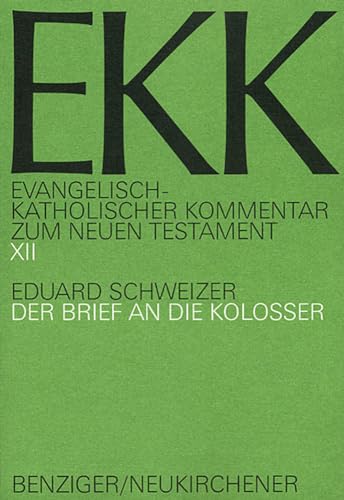 Evangelisch-Katholischer Kommentar zum Neuen Testament, EKK, Bd.12, Der Brief an die Kolosser: EKK XII