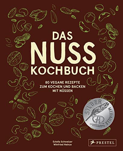 Das Nuss-Kochbuch: 80 vegane Rezepte zum Kochen und Backen mit Nüssen von Prestel
