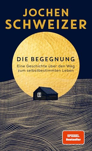 Die Begegnung: Eine Geschichte über den Weg zum selbstbestimmten Leben von FinanzBuch Verlag