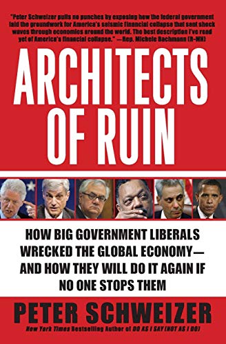 Architects of Ruin: How Big Government Liberals Wrecked the Global Economy-and How They Will Do It Again If No One Stops Them Architects of Ruin: How Big Government Liberals Wrecked the Global Economy-and How They Will Do It Again If No One Stops Them von Broadside Books