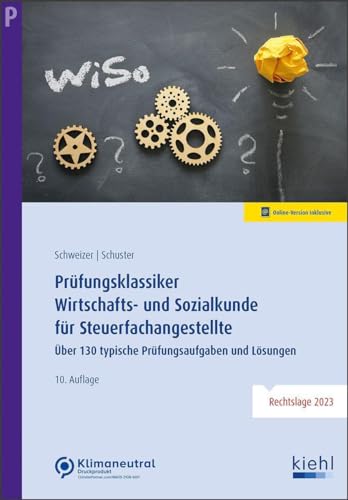 Prüfungsklassiker Wirtschafts- und Sozialkunde für Steuerfachangestellte: Über 130 typische Prüfungsaufgaben und Lösungen