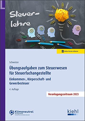 Übungsaufgaben zum Steuerwesen für Steuerfachangestellte: Einkommen-, Körperschaft- und Gewerbesteuer von NWB Verlag