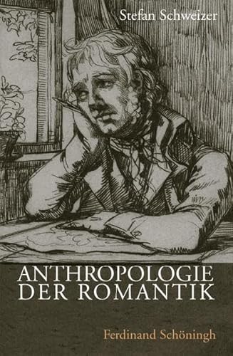 Anthropologie der Romantik: Körper, Seele und Geist. Anthropologische Gottes-, Welt- und Menschenbilder der wissenschaftlichen Romantik von Brill | Schöningh