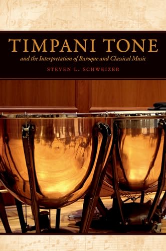 Timpani Tone and the Interpretation of Baroque and Classical Music Timpani Tone and the Interpretation of Baroque and Classical Music