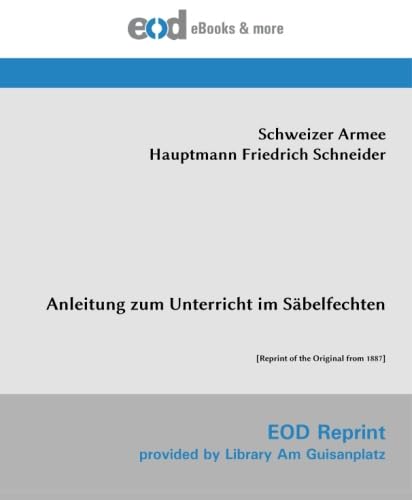 Anleitung zum Unterricht im Säbelfechten: [Reprint of the Original from 1887] von EOD Network