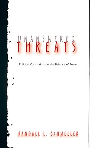 Unanswered Threats: Political Constraints On The Balance Of Power (Princeton Studies In International History And Politics)