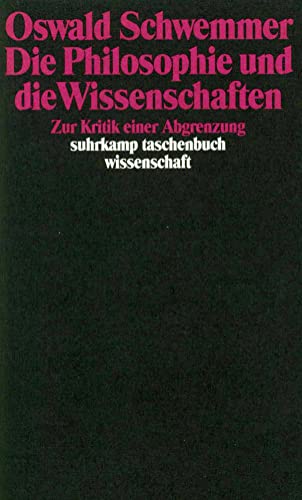 Die Philosophie und die Wissenschaften: Zur Kritik einer Abgrenzung (suhrkamp taschenbuch wissenschaft)