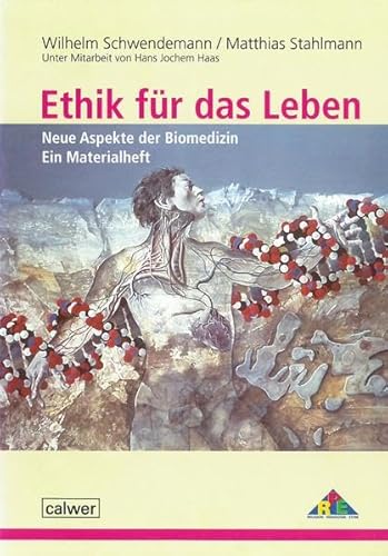 Ethik für das Leben: Neue Aspekte der Biomedizin. Ein Materialheft Ethik für das Leben: Neue Aspekte der Biomedizin. Ein Materialheft