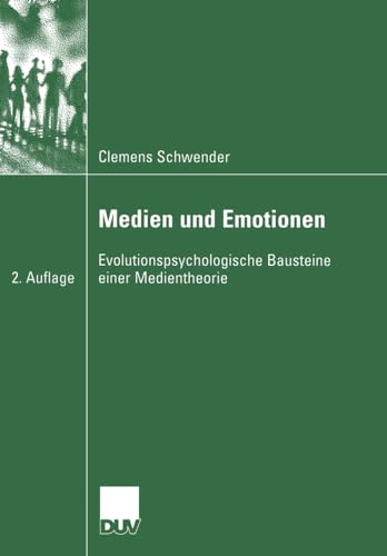 Medien und Emotionen: Evolutionspsychologische Bausteine einer Medientheorie
