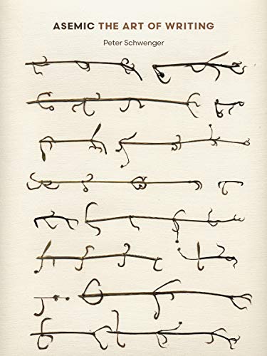 Asemic: The Art of Writing von University of Minnesota Press