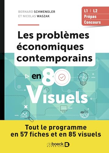 Problèmes économiques contemporains en 80 visuels: Tout le programme en 57 fiches et en 85 visuels von DE BOECK SUP