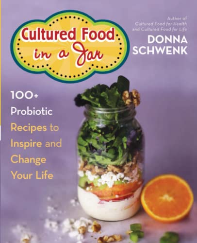 Cultured Food in a Jar: 100+ Probiotic Recipes to Inspire and Change Your Life von Hay House UK