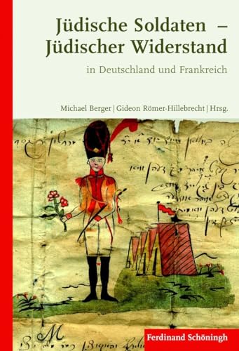 Jüdische Soldaten - Jüdischer Widerstand: in Deutschland und Frankreich