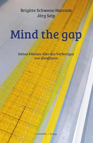 Mind the gap: Sieben Fährten über das Verfertigen von Identitäten