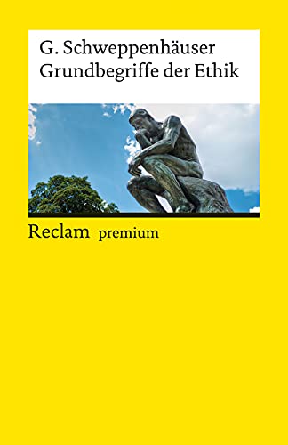 Grundbegriffe der Ethik: Schweppenhäuser, Gerhard – Logik und Ethik – 14089 – Vollst. durchges. und erg. Ausgabe (Reclams Universal-Bibliothek) von Reclam Philipp Jun.