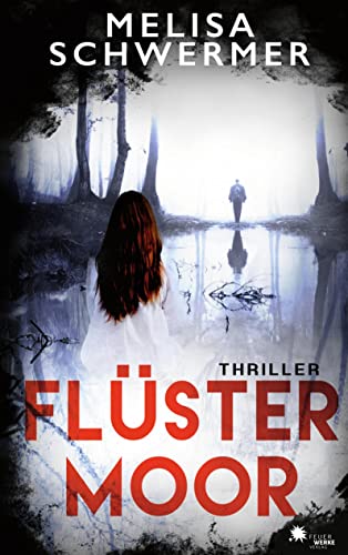 Flüstermoor (Thriller) von FeuerWerke Verlag