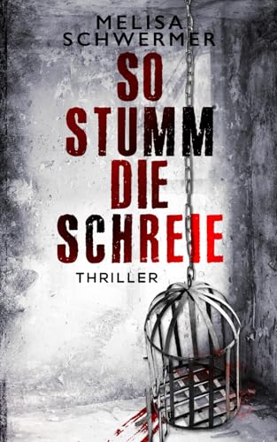 So stumm die Schreie: Thriller (Fabian Prior, Band 12) von Independently published